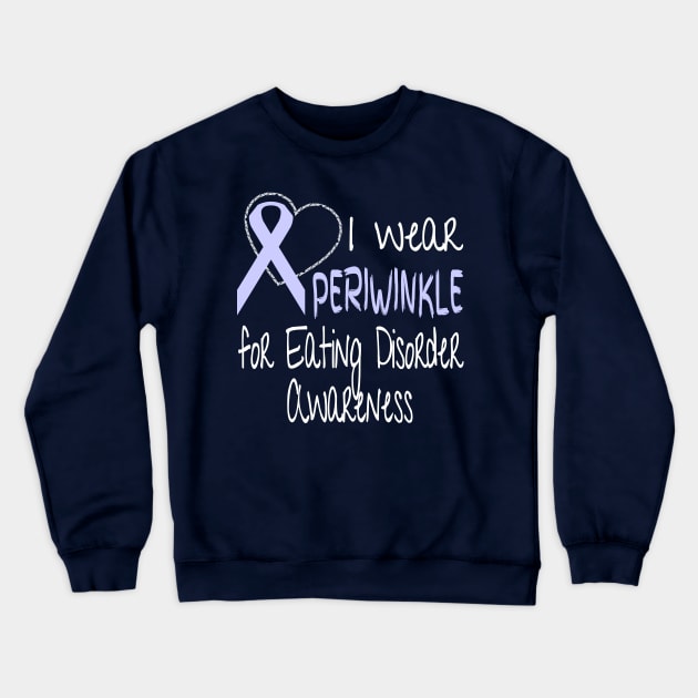 I Wear Periwinkle For Eating Disorder Awareness Crewneck Sweatshirt by nikkidawn74